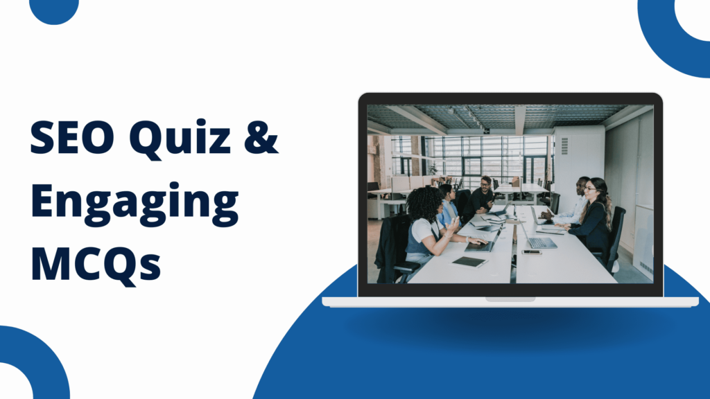 An engaging image with the title 'SEO Quiz and MCQs. Encouraging users to participate in the quiz to test and improve their SEO skills and understanding.